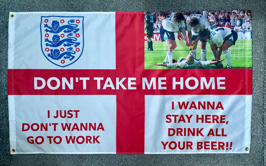 ENGLAND - 'DON'T TAKE ME HOME' FLAG (ENG39)