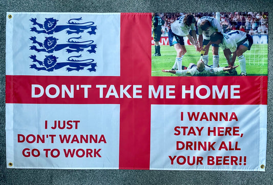ENGLAND - 'DON'T TAKE ME HOME' FLAG (ENG38)