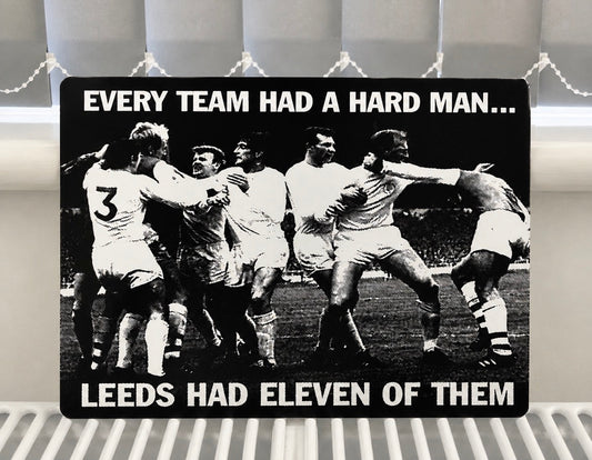 'EVERY TEAM HAD A HARD MAN' Metal Sign